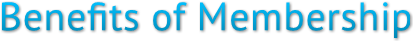 Benefits of Membership Benefits of Membership